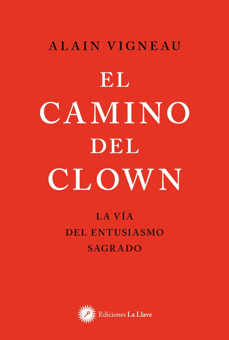 EL CAMINO DEL CLOWN.. |  ALAIN VIGNEAU