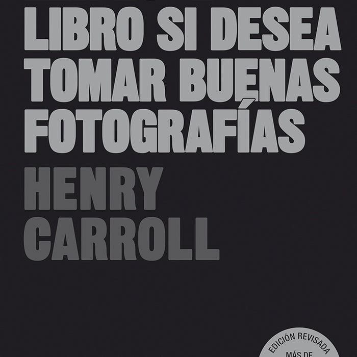 LEA ESTE LIBRO SI DESEA TOMAR BUENAS FOTOGRAFIAS .. | HENRY CARROLL