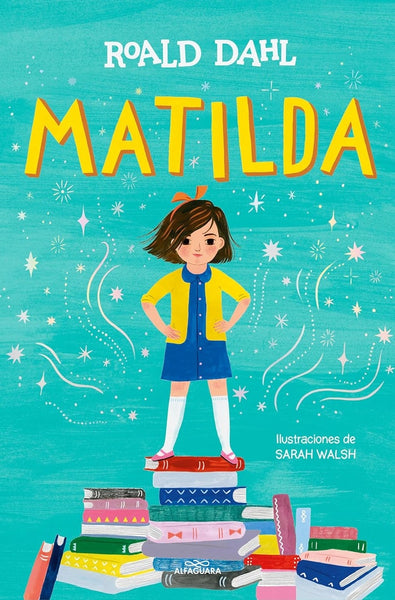 MATILDA. EDICION ILUSTRADA.. | Roald Dahl