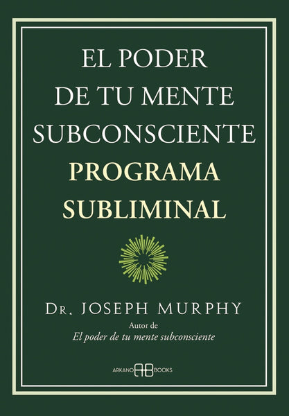 EL PODER DE TU MENTE SUBCONSCIENTE. PROGRAMA SUBLIMINAL.. | Dr. Joseph Murphy