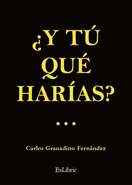 ¿Y tú qué harías? | Carlos Granadino Fernández