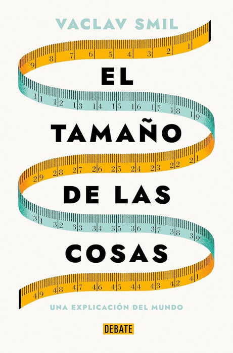 EL TAMAÑO DE LAS COSAS.. | Vaclav Smil