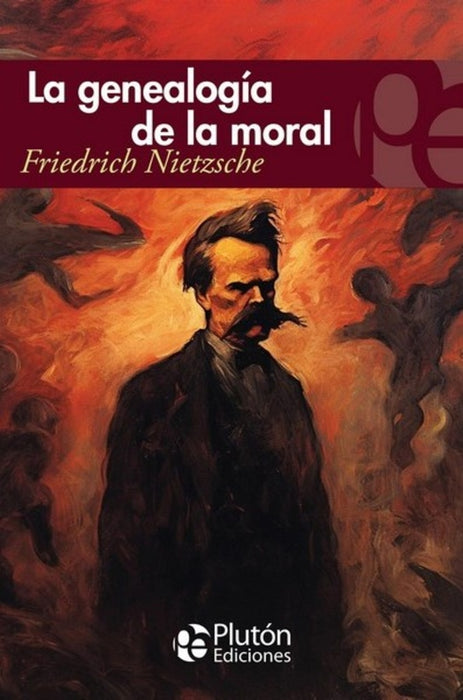 LA GENEALOGÍA DE LA MORAL.. | Friedrich Nietzsche