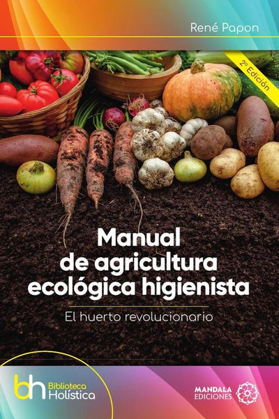 Manual de agricultura ecológica higienista | Rene Papon