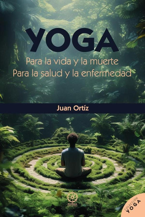 YOGA para la vida y para la muerte | Juan Ortiz