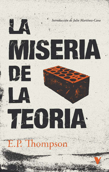 LA MISERIA DE LA TEORÍA | E. P. Thompson