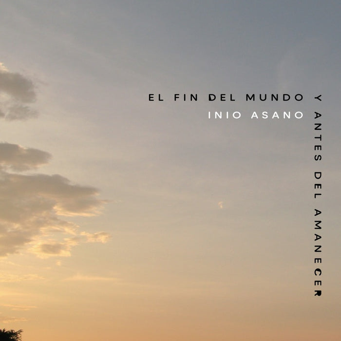 EL FIN DEL MUNDO Y ANTES DEL AMANECER.. | Asano Inio