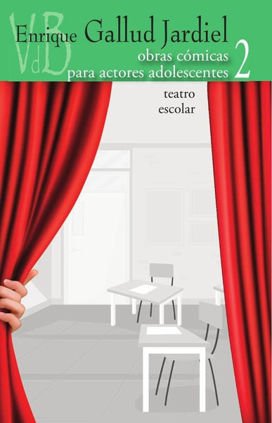 Obras cómicas para actores adolescentes. Teatro escolar. VOL. 2 | Enrique Gallud Jardiel