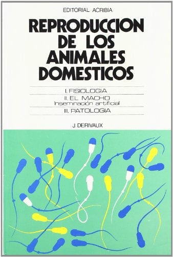 REPRODUCCIÓN DE LOS ANIMALES DOMÉSTICOS.. | J. Derivaux