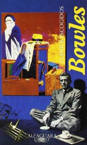 CUENTOS ESCOGIDOS  | Paul Bowles