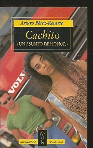 CACHITO (UN ASUNTO DE HONOR).. | Arturo Pérez Reverte