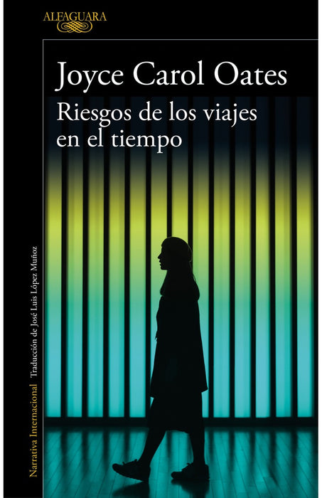 RIESGOS DE LOS VIAJES EN EL TIEMPO.. | Joyce Carol Oates