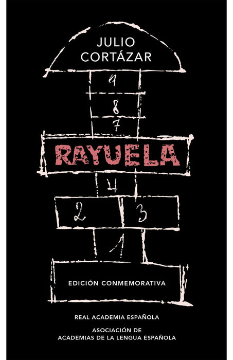 RAYUELA (ED. CONM DE LA RAE ) * | JULIO CORTÁZAR