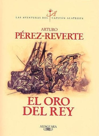 EL ORO DEL REY.C | Arturo Pérez Reverte