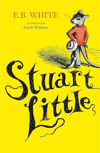 STUART LITTLE (ILUSTRADO POR GARTH WILLIAMS)*.. | E. B. White