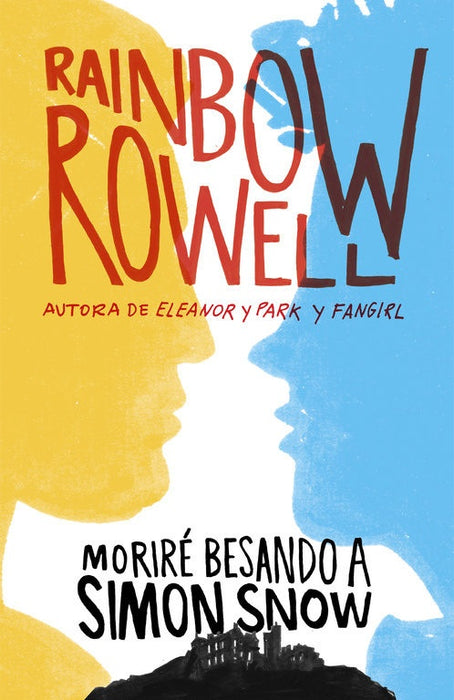 MORIRE BESANDO A SIMON SNOW* | Rainbow Rowell