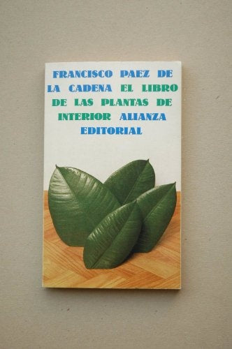 El libro de las plantas de interior  | Francisco  Paez de la cadena