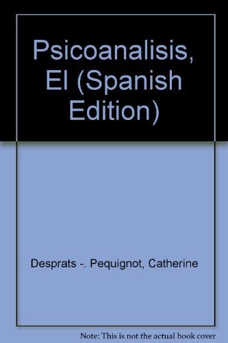 Psicoanalisis, El (Spanish Edition) | CatherineDesprats-. Pequignot