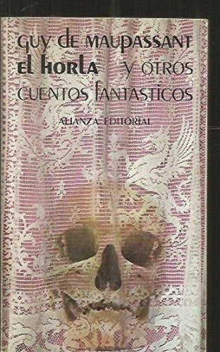 EL HORLA Y OTROS CUENTOS FANTÁSTICOS  | GUY DE MAUPASSANT