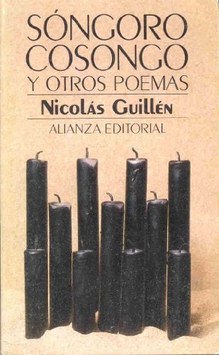 SÓNGORO COSONGO Y OTROS POEMAS.. | NICOLÁS GUILLÉN