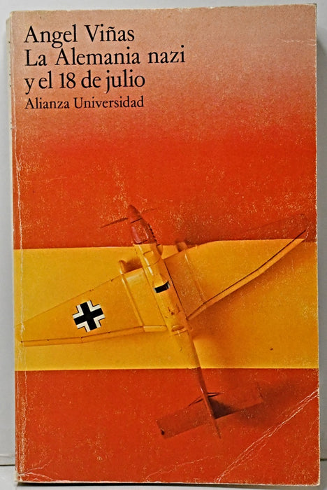 LA ALEMANIA NAZI Y EL 18 DE JULIO.. | Angel Viñas