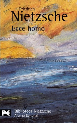 ECCE HOMO: COMO SE LLEGA A SER LO QUE SE ES | Friedrich Nietzsche