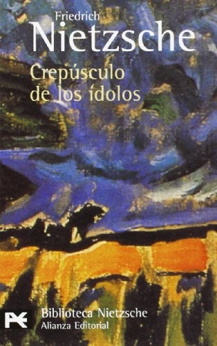 CREPUSCULO DE LOS IDOLOS | Nietzche