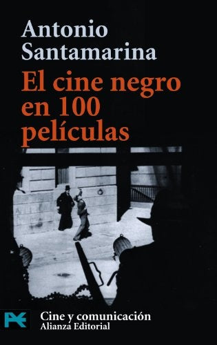 El cine negro en 100 películas | Santamaría Antonio