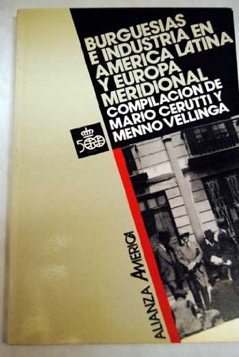 BURGUESIAS E INDUSTRIA EN AMERICA LATINA.. | Mario Cerutti