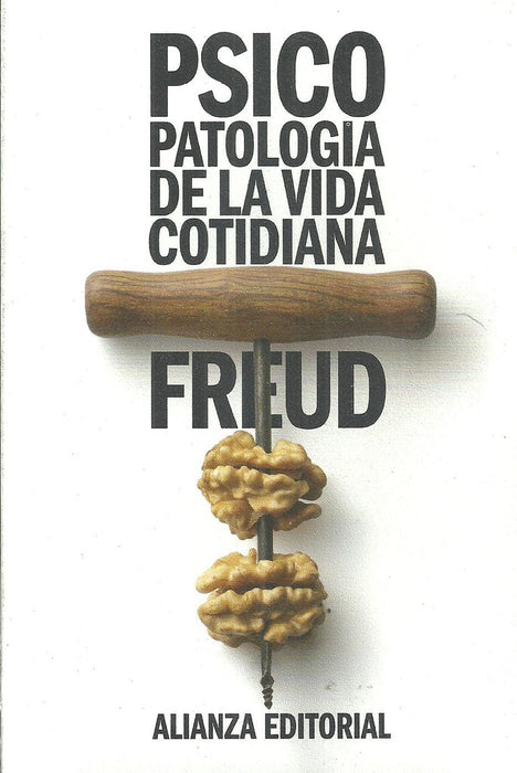 PSICOPATOLOGIA DE LA VIDA COTIDIANA | Sigmund Freud