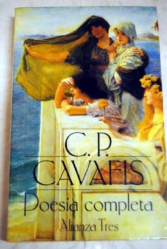 Poesia Completa (Alianza Tres) (Spanish Edition) | C.P. Cavafis