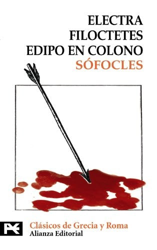 ELECTRA; FILOCTETES; EDIPO EN COLONO | SÓFOCLES