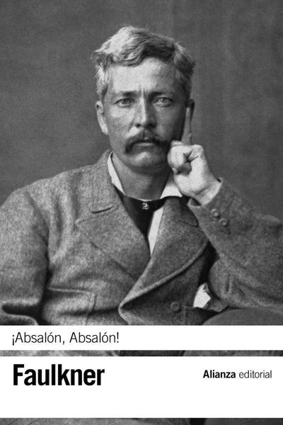 ¡ABSALON, ABSALON!  | WILLIAM FAULKNER