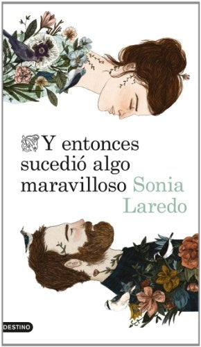 Y entonces sucedió algo maravilloso  | Sonia  Laredo