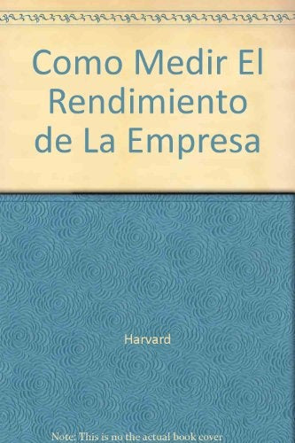 Como Medir El Rendimiento de La Empresa (Spanish Edition) | Harvard