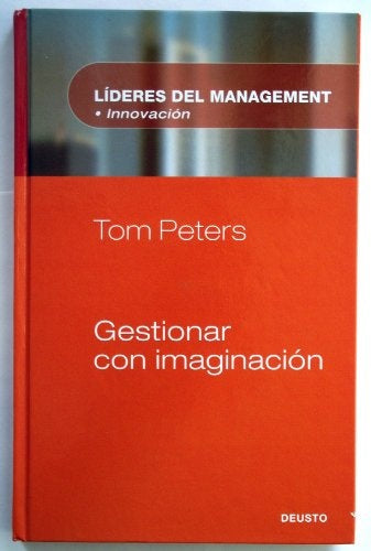 GESTIONAR CON IMAGINACIÓN.. | TOM PETERS