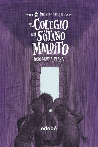 EL COLEGIO DEL SOTANO MALDITO :LOS SIN MIEDO 5.. | Jose Maria Plaza