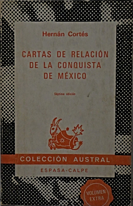 CARTAS EN RELACIÓN A LA CONQUISTA DE MÉXICO.. | Hernán Cortés