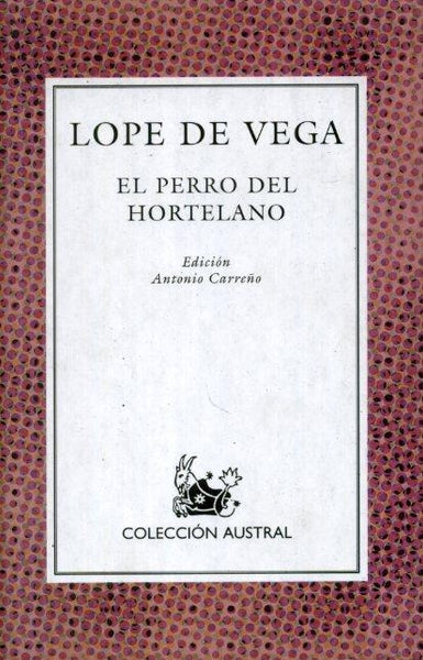 EL PERRO DEL HORTELANO * | Lope De Vega