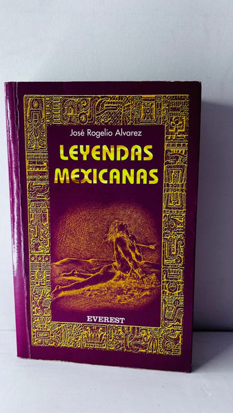 LEYENDAS MEXICANAS.. | JOSE ROGELIO ALVAREZ