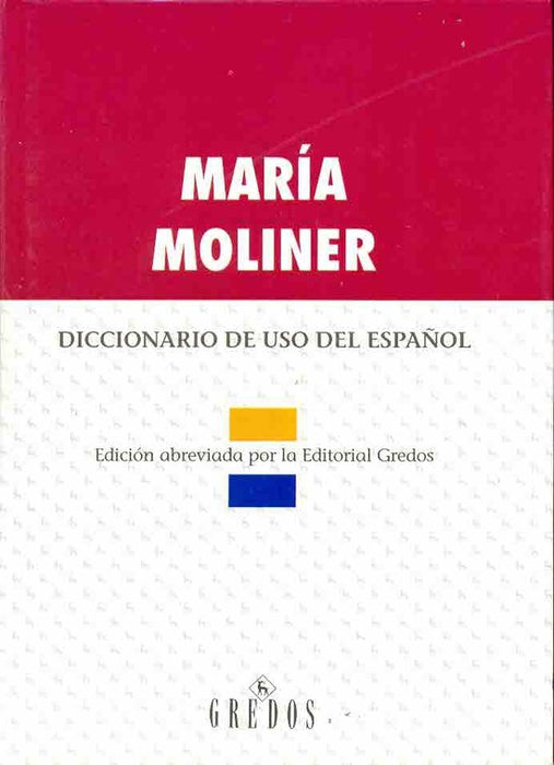 DICCIONARIO DE USO DEL ESPAÑOL | María Moliner