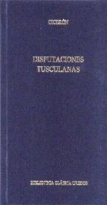 DISPUTACIONES TUSCULARES | Ciceron