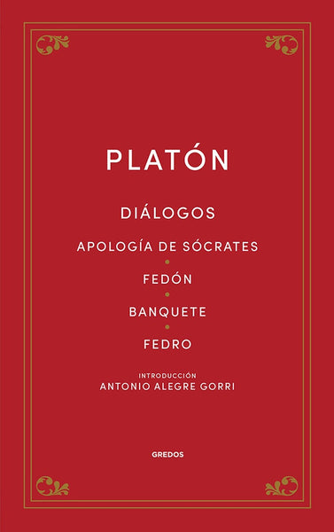 DIALOGOS. APOLOGIA DE SOCRATES - FEDON - BANQUETE - FEDRO.. | Platón