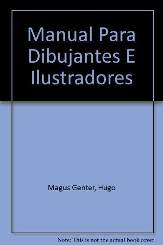 MANUAL PARA DIBUJANTES E ILUSTRADORES.. | Günter Hugo Magnus+