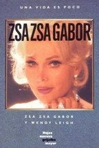 UNA VIDA ES POCO. ZSA ZSA GABOR.. | Zsa Zsa  Gabor