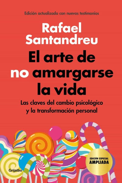 EL ARTE DE NO AMARGARSE LA VIDA*. | Rafael Santandreu