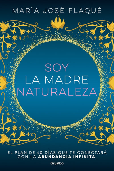 **SOY LA MADRE NATURALEZA  | MARIA JOSE FLAQUE