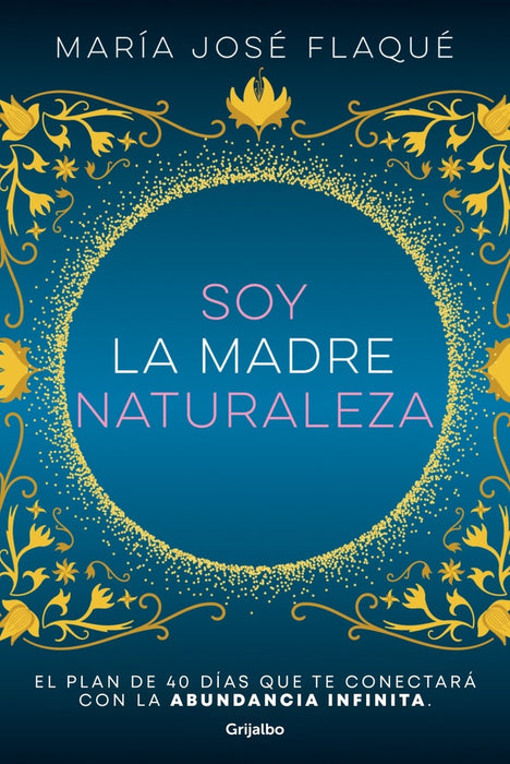 **SOY LA MADRE NATURALEZA  | MARIA JOSE FLAQUE