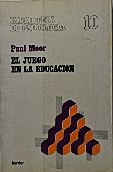 EL JUEGO EN LA EDUCACIÓN.. | Paul  Moor