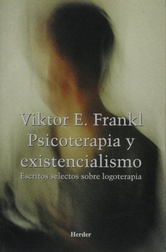 PSICOTERAPIA Y EXISTENCIALISMO  | Viktor E. Frankl